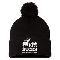 I Like Big Bucks And I Cannot Lie Deer Hunting Pom Pom 12in Knit Beanie