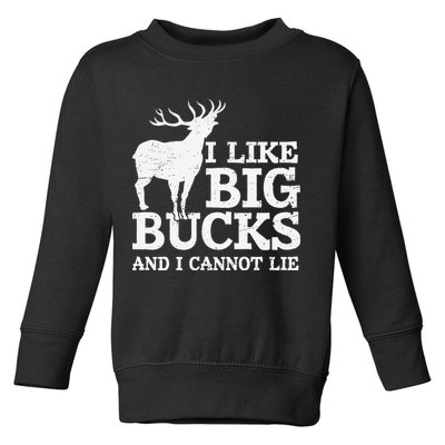 I Like Big Bucks And I Cannot Lie Deer Hunting Toddler Sweatshirt