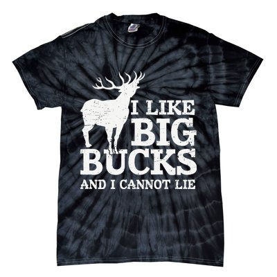 I Like Big Bucks And I Cannot Lie Deer Hunting Tie-Dye T-Shirt