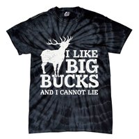 I Like Big Bucks And I Cannot Lie Deer Hunting Tie-Dye T-Shirt