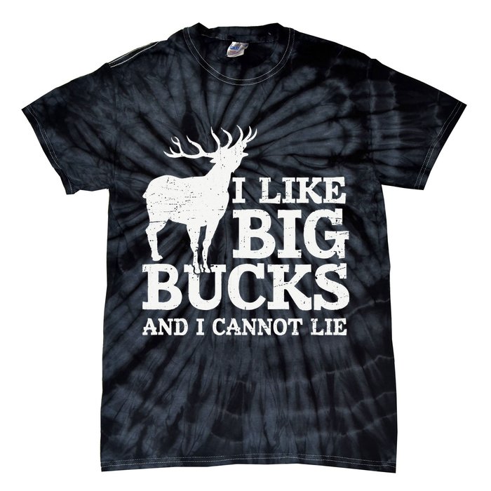 I Like Big Bucks And I Cannot Lie Deer Hunting Tie-Dye T-Shirt