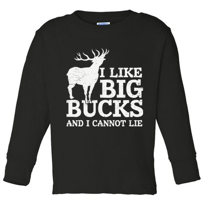 I Like Big Bucks And I Cannot Lie Deer Hunting Toddler Long Sleeve Shirt