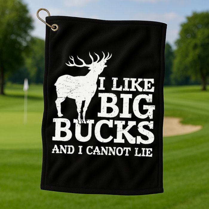 I Like Big Bucks And I Cannot Lie Deer Hunting Golf Towel