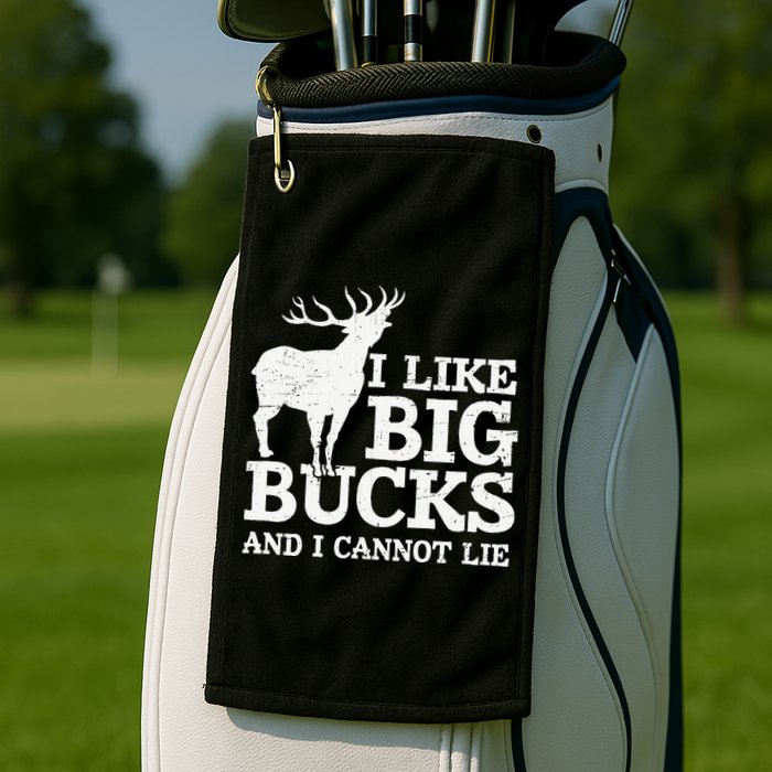 I Like Big Bucks And I Cannot Lie Deer Hunting Golf Towel