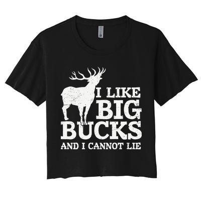 I Like Big Bucks And I Cannot Lie Deer Hunting Crop Top