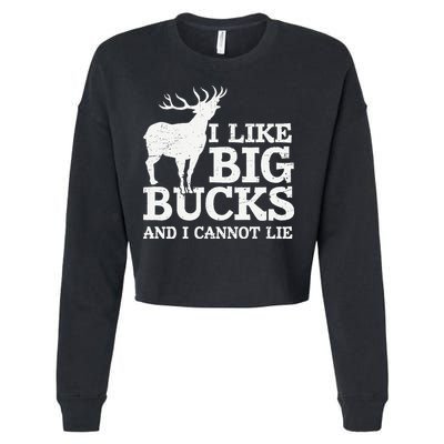 I Like Big Bucks And I Cannot Lie Deer Hunting Cropped Pullover Crew