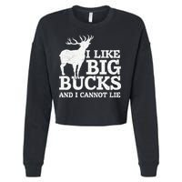 I Like Big Bucks And I Cannot Lie Deer Hunting Cropped Pullover Crew
