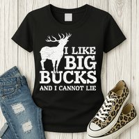 I Like Big Bucks And I Cannot Lie Deer Hunting Womens T-Shirt