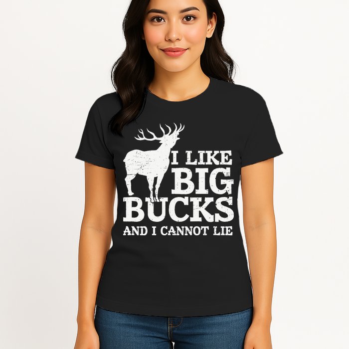 I Like Big Bucks And I Cannot Lie Deer Hunting Womens T-Shirt