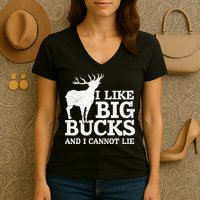 I Like Big Bucks And I Cannot Lie Deer Hunting Women's V-Neck T-Shirt