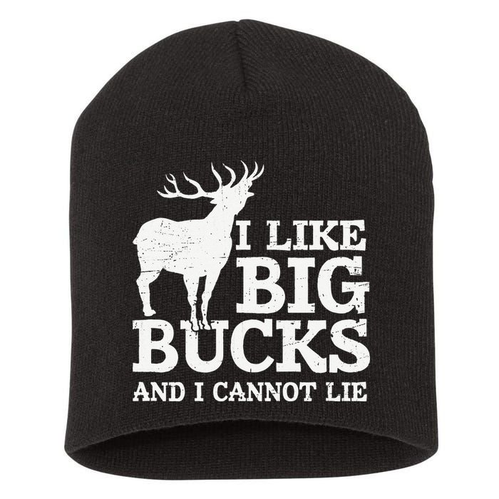 I Like Big Bucks And I Cannot Lie Deer Hunting Short Acrylic Beanie