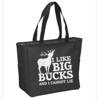 I Like Big Bucks And I Cannot Lie Deer Hunting Zip Tote Bag