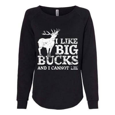 I Like Big Bucks And I Cannot Lie Deer Hunting Womens California Wash Sweatshirt