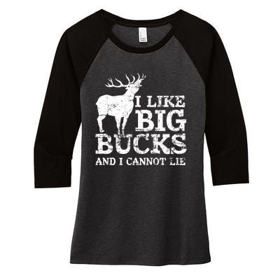 I Like Big Bucks And I Cannot Lie Deer Hunting Women's Tri-Blend 3/4-Sleeve Raglan Shirt