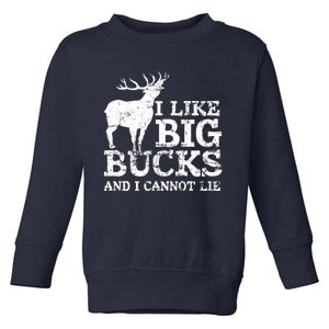 I Like Big Bucks And I Cannot Lie Deer Hunting Toddler Sweatshirt