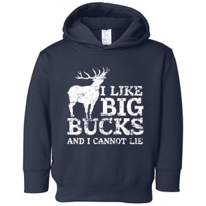 I Like Big Bucks And I Cannot Lie Deer Hunting Toddler Hoodie