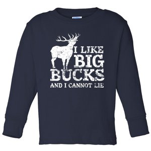 I Like Big Bucks And I Cannot Lie Deer Hunting Toddler Long Sleeve Shirt