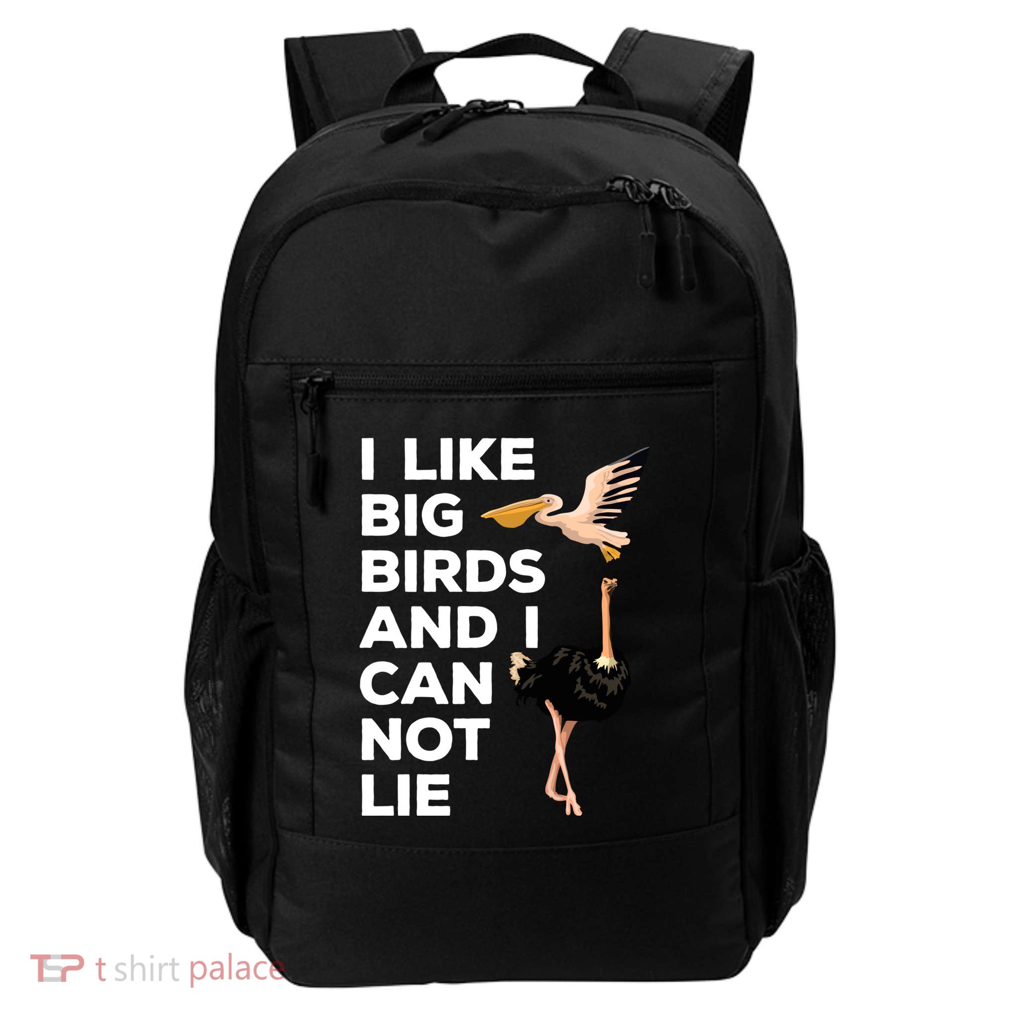 I Like Big Birds And I Can Not Lie Cute Gift Backpack