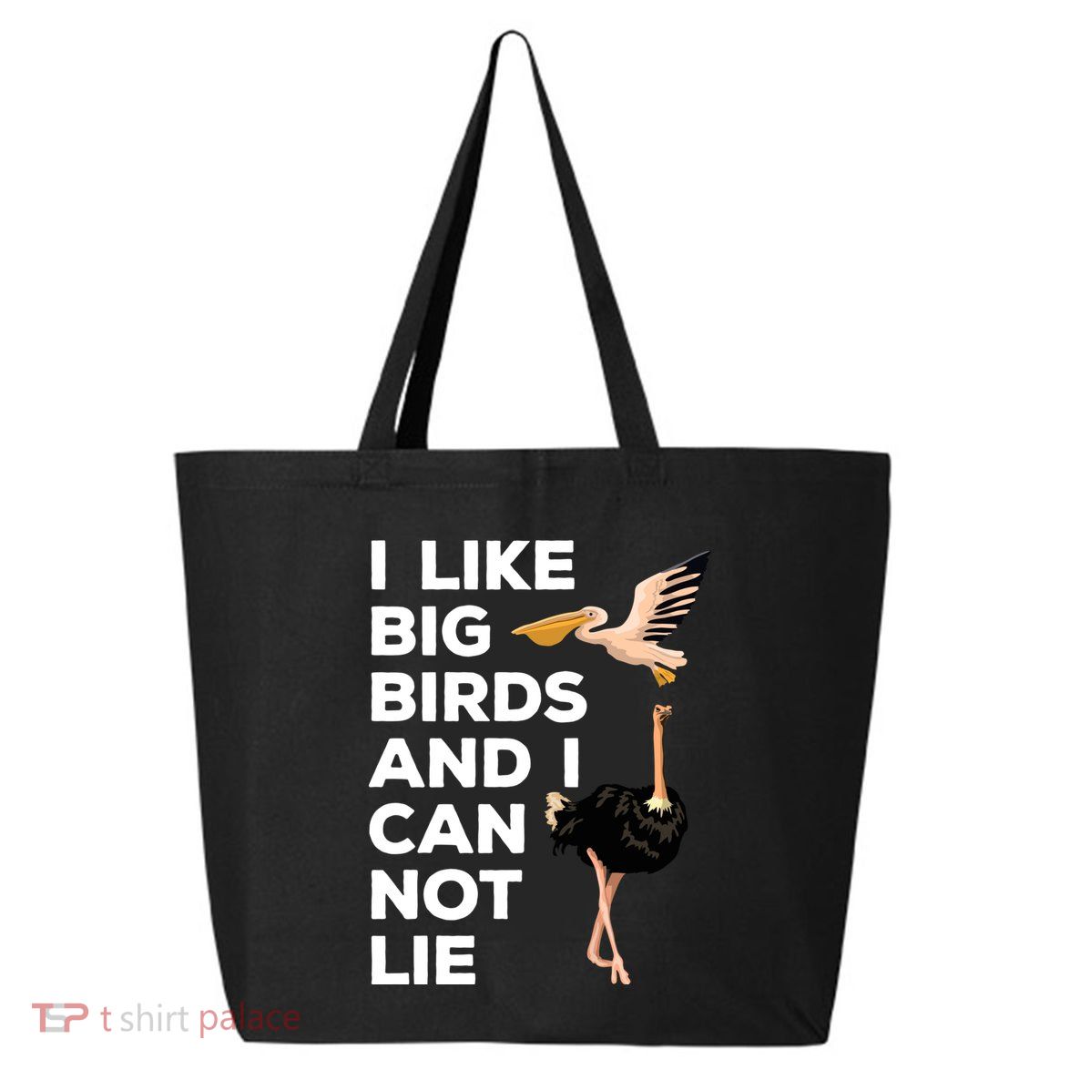 I Like Big Birds And I Can Not Lie Cute Gift 25L Jumbo Tote