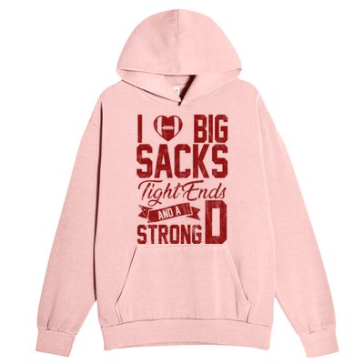 I Love Big Sacks Tight End And A Strong D Funny Sport Urban Pullover Hoodie