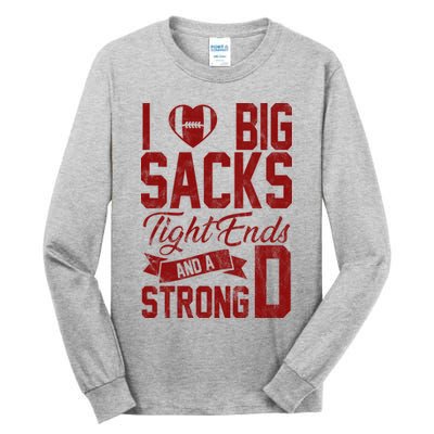 I Love Big Sacks Tight End And A Strong D Funny Sport Tall Long Sleeve T-Shirt