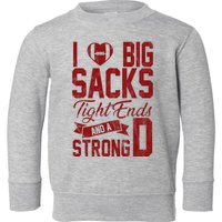 I Love Big Sacks Tight End And A Strong D Funny Sport Toddler Sweatshirt