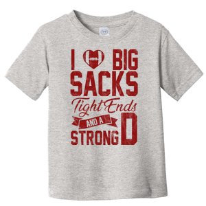 I Love Big Sacks Tight End And A Strong D Funny Sport Toddler T-Shirt