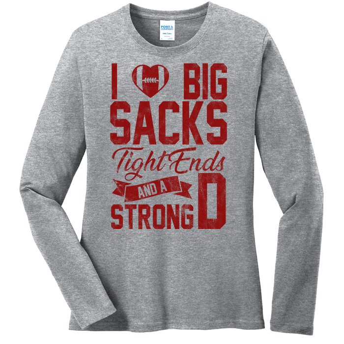 I Love Big Sacks Tight End And A Strong D Funny Sport Ladies Long Sleeve Shirt