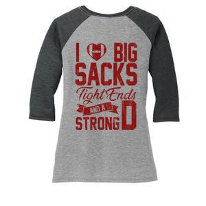 I Love Big Sacks Tight End And A Strong D Funny Sport Women's Tri-Blend 3/4-Sleeve Raglan Shirt