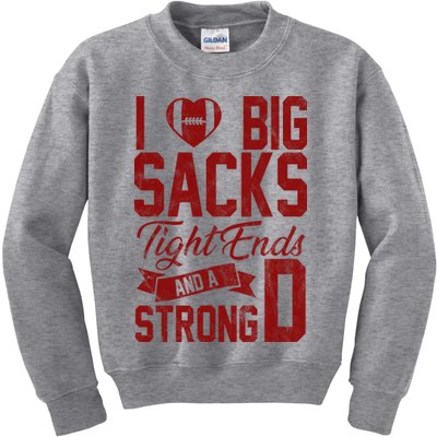 I Love Big Sacks Tight End And A Strong D Funny Sport Kids Sweatshirt