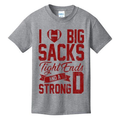 I Love Big Sacks Tight End And A Strong D Funny Sport Kids T-Shirt