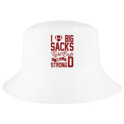 I Love Big Sacks Tight End And A Strong D Funny Sport Cool Comfort Performance Bucket Hat