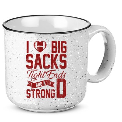 I Love Big Sacks Tight End And A Strong D Funny Sport 15oz Campfire Ceramic Mug