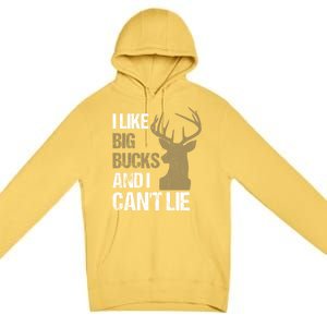 I Like Big Bucks And I Cannot Lie Funny Deer Hunting Father Great Gift Premium Pullover Hoodie