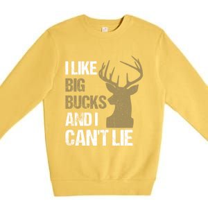 I Like Big Bucks And I Cannot Lie Funny Deer Hunting Father Great Gift Premium Crewneck Sweatshirt