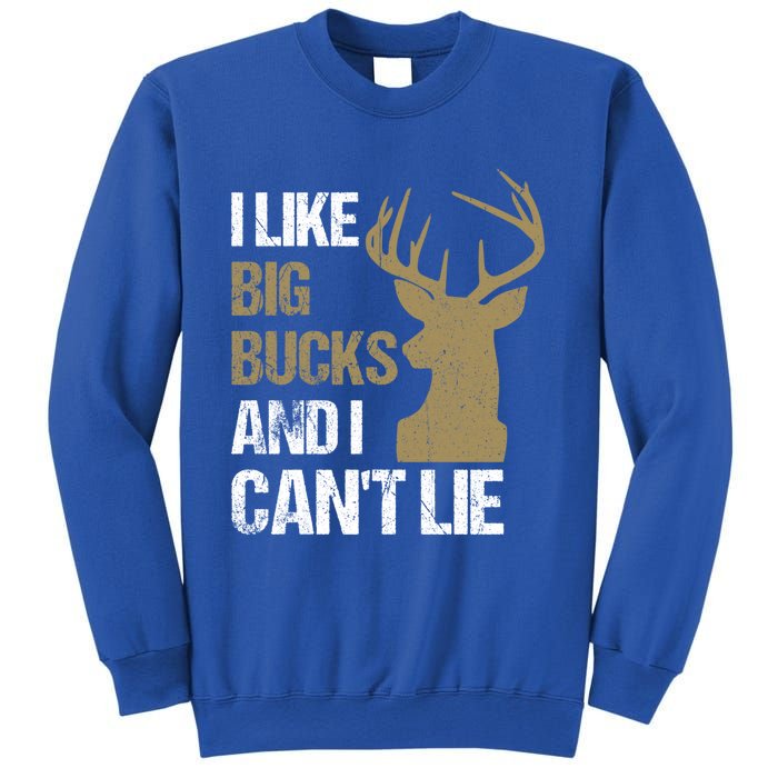 I Like Big Bucks And I Cannot Lie Funny Deer Hunting Father Great Gift Sweatshirt