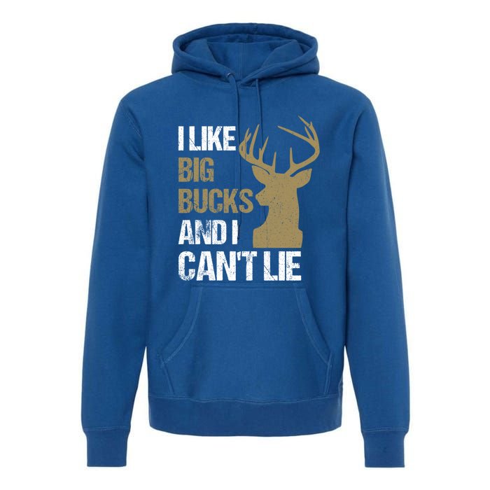 I Like Big Bucks And I Cannot Lie Funny Deer Hunting Father Great Gift Premium Hoodie