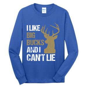 I Like Big Bucks And I Cannot Lie Funny Deer Hunting Father Great Gift Tall Long Sleeve T-Shirt