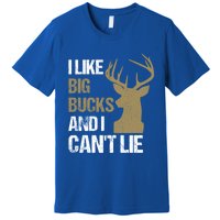 I Like Big Bucks And I Cannot Lie Funny Deer Hunting Father Great Gift Premium T-Shirt