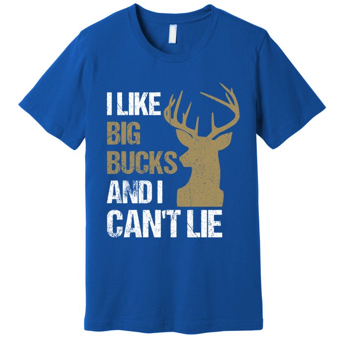 I Like Big Bucks And I Cannot Lie Funny Deer Hunting Father Great Gift Premium T-Shirt