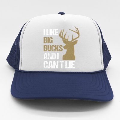 I Like Big Bucks And I Cannot Lie Funny Deer Hunting Father Great Gift Trucker Hat