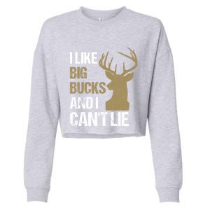 I Like Big Bucks And I Cannot Lie Funny Deer Hunting Father Great Gift Cropped Pullover Crew