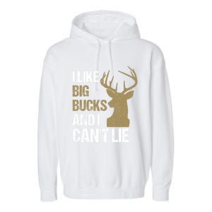 I Like Big Bucks And I Cannot Lie Funny Deer Hunting Father Great Gift Garment-Dyed Fleece Hoodie