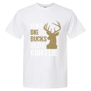 I Like Big Bucks And I Cannot Lie Funny Deer Hunting Father Great Gift Garment-Dyed Heavyweight T-Shirt