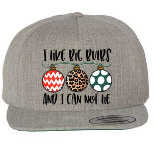 I Like Big Bulbs And I Can Not Lie Bells Funny Christmas Gift Wool Snapback Cap