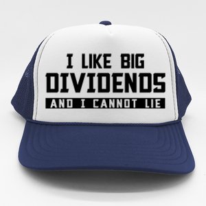 I Like Big Dividends Investor Stock Market Capitalism Gift Trucker Hat