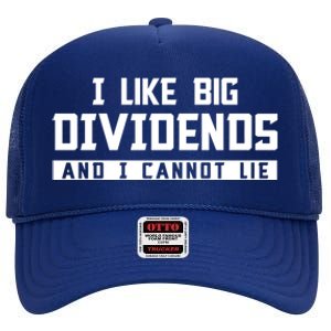 I Like Big Dividends Investor Stock Market Capitalism Gift High Crown Mesh Back Trucker Hat