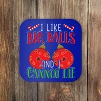 I Like Big Balls And Cannot Lie Funny Christmas Meaningful Gift Coaster