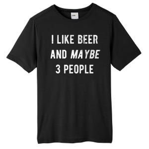 I Like Beer And Maybe 3 People Tall Fusion ChromaSoft Performance T-Shirt