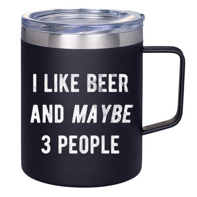 I Like Beer And Maybe 3 People 12oz Stainless Steel Coffee Mug